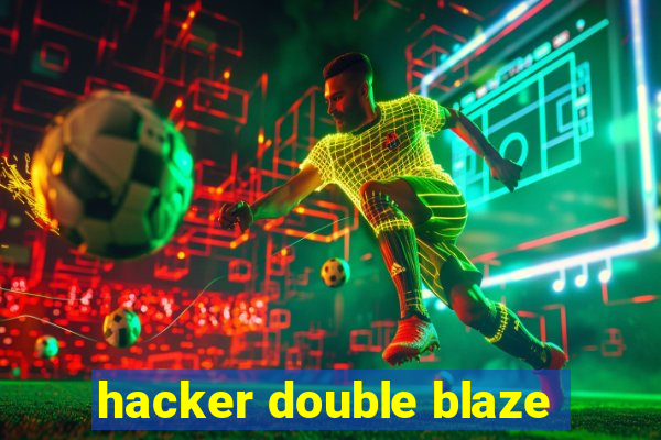 hacker double blaze